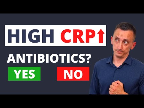 High CRP Causes (When Should You Start Antibiotics?)