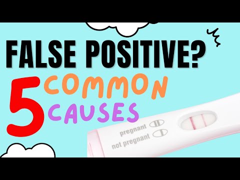 FALSE POSITIVE PREGNANCY TEST? 5 COMMON CAUSES!