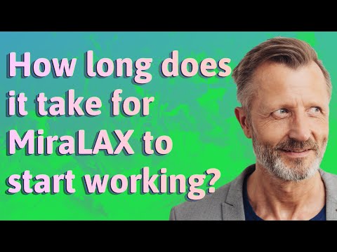 How long does it take for MiraLAX to start working?