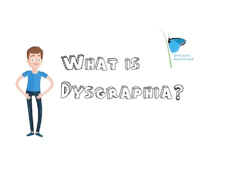 Dyslexic Advantage | What is Dysgraphia ?