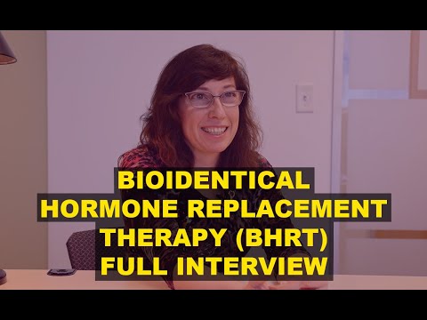 Bioidentical Hormone Replacement Therapy (BHRT) Full Interview