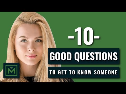 10 Good Questions to Ask to Get to Know Someone FAST!