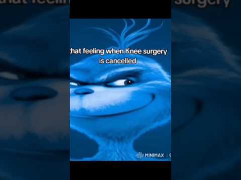 That Feeling When Knee Surgery Is Cancelled #memes #funny