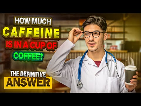 How much caffeine is in a cup of coffee? How much mg of caffeine in coffee?