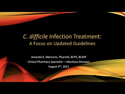 Clostridium Difficile Treatment: Focus on the New Guidelines -- Amanda Mercurio, PharmD.