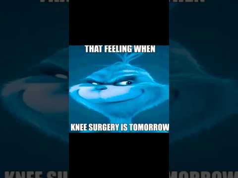 That feeling when knee surgery is tomorrow #meme #kneesurgery #grinch #viral #trending #recommended