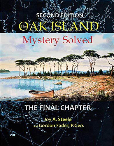 The Oak Island Mystery Solved Second Edition  The Final Chapter