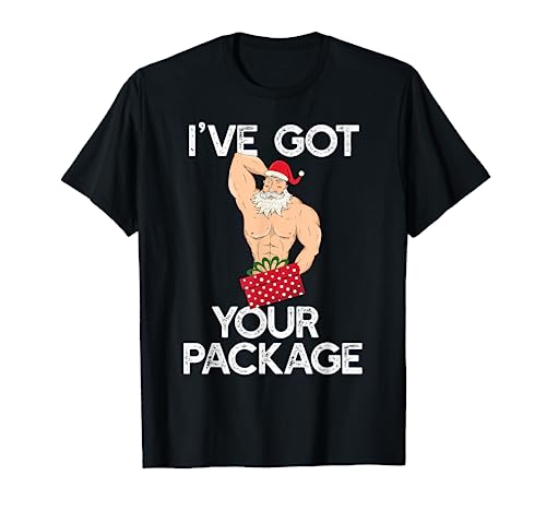 I'Ve Got Your Package Funny Sexy Santa Claus Funny Meme T Shirt