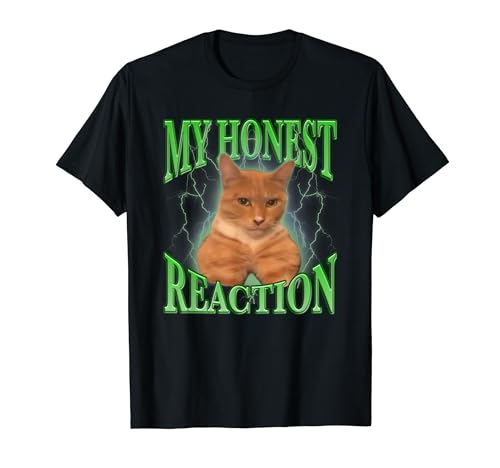 My Honest Reaction, Funny Mewing Meme Cat Looksmaxing T Shirt