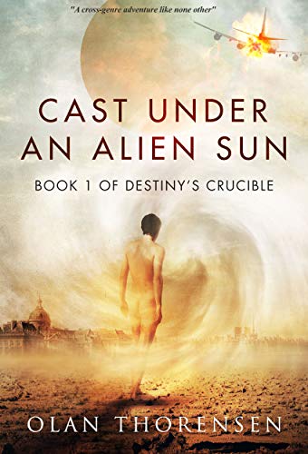 Cast Under An Alien Sun (Destiny'S Crucible Book )