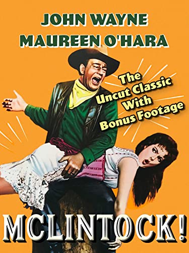 John Wayne &Amp; Maureen O'Hara In Mclintock!   The Uncut Classic With Bonus Footage