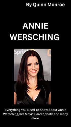 Annie Wersching  Everything You Need To Know About The Movie Star Annie Wersching.